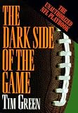 Green, Tim: The Dark Side of the Game: My Life in the NFL