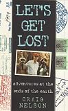 Nelson, Craig: Let's Get Lost: Adventures in the Great Wide Open