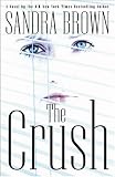 Brown, Sandra: The Crush Brown, Sandra: The Crush