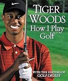 Woods, Tiger: How I Play Golf