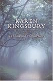 Kingsbury, Karen: A Thousand Tomorrows Kingsbury, Karen: A Thousand Tomorrows