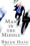 Haig, Brian: Man in the Middle