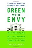 Green with Envy: Why Keeping Up with the Joneses Is Keeping Us in Debt (0446578355) by Boss, Shira Boss, Shira: Green with Envy: Why Keeping Up with the Joneses Is Keeping Us in Debt