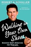 Schuller, Robert A: Walking in Your Own Shoes: Discover God's Direction for Your Life Schuller, Robert A: Walking in Your Own Shoes: Discover God's Direction for Your Life