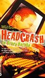 Bethke, Bruce: Headcrash Bethke, Bruce: Headcrash