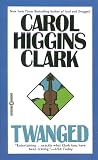 Clark, Carol Higgins: Twanged: A Regan Reilly Mystery