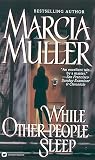 Muller, Marcia: While Other People Sleep