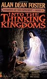 Foster, Alan Dean: Into the Thinking Kingdoms
