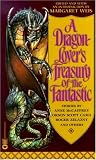 Weis, Margaret: A Dragon-Lover's Treasury of the Fantastic Weis, Margaret: A Dragon-Lover's Treasury of the Fantastic