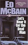 McBain, Ed: Let's Hear It for the Deaf Man