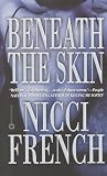 French, Nicci: Beneath the Skin French, Nicci: Beneath the Skin