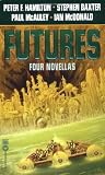 Hamilton, Peter F.: Futures : Four Novellas Hamilton, Peter F.: Futures : Four Novellas