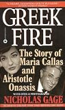 Gage, Nicholas: Greek Fire: The Story of Maria Callas and Aristole Onassis Gage, Nicholas: Greek Fire: The Story of Maria Callas and Aristole Onassis