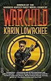 Lowachee, Karin: Warchild Lowachee, Karin: Warchild