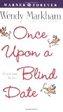 Once upon a Blind Date (044661176X) by Markham, Wendy Markham, Wendy: Once upon a Blind Date