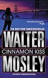 Mosley, Walter: Cinnamon Kiss Mosley, Walter: Cinnamon Kiss