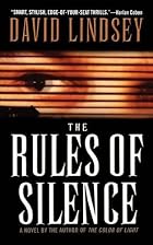 The Rules of Silence by David L. Lindsey