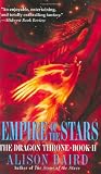 Baird, Alison: The Empire of the Stars : The Dragon Throne, Book II