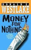 Westlake, Donald E.: Money for Nothing