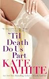 White, Kate: 'Til Death Do Us Part White, Kate: 'Til Death Do Us Part