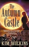 Wilkins, Kim: The Autumn Castle Wilkins, Kim: The Autumn Castle