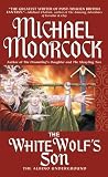 Moorcock, Michael: The White Wolf's Son