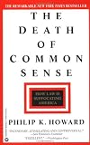 Howard, Philip K.: The Death of Common Sense: How Law Is Suffocating America Howard, Philip K.: The Death of Common Sense: How Law Is Suffocating America