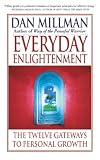 Millman, Dan: Everyday Enlightenment: The Twelve Gateways to Personal Growth
