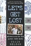 Nelson, Craig: Let's Get Lost: Adventures in the Great Wide Open