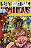 Hopkinson, Nalo: Salt Roads Hopkinson, Nalo: Salt Roads