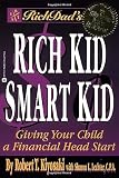 Kiyosaki, Robert T.: Rich Dad's Rich Kid Smart Kid: Giving Your Child a Financial Head Start Kiyosaki, Robert T.: Rich Dad's Rich Kid Smart Kid: Giving Your Child a Financial Head Start