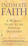 Winebrenner, Jan: Intimate Faith : A Woman's Guide to the Spiritual Disciplines Winebrenner, Jan: Intimate Faith : A Woman's Guide to the Spiritual Disciplines