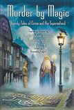 Edghill, Rosemary: Murder by Magic : Twenty Tales of Crime and the Supernatural
