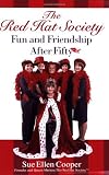Cooper, Sue Ellen: The Red Hat Society: Fun and Friendship After Fifty Cooper, Sue Ellen: The Red Hat Society: Fun and Friendship After Fifty