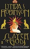Robinson, Lynda S.: Slayer of Gods Robinson, Lynda S.: Slayer of Gods