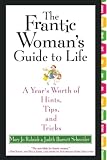 Rulnick, Mary Jo: The Frantic Woman's Guide to Life : A Year's Worth of Hints, Tips, and Tricks Rulnick, Mary Jo: The Frantic Woman's Guide to Life : A Year's Worth of Hints, Tips, and Tricks
