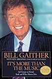 Abraham, Ken: It's More Than The Music: Life Lessons On Friends, Faith, And What Matters Most