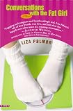 Palmer, Liza: Conversations With the Fat Girl Palmer, Liza: Conversations With the Fat Girl