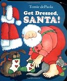 De Paola, Tomie: Get Dressed, Santa!