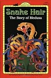 Spinner, Stephanie: Snake Hair : The Story of Medusa