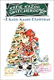 Katie Kazoo Christmas: Katie Kazoo, Switcheroo Super Super Special (0448439700) by Krulik, Nancy Krulik, Nancy: Katie Kazoo Christmas: Katie Kazoo, Switcheroo Super Super Special