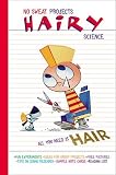 Brallier, Jess M.: Hairy Science Brallier, Jess M.: Hairy Science