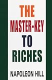 Hill, Napoleon: The Master-key to Riches Hill, Napoleon: The Master-key to Riches