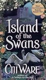 Ware, Ciji: Island of the Swans