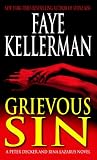 Grievous Sin : A Peter Decker and Rina Lazarus Novel (0449003302) by Kellerman, Faye Kellerman, Faye: Grievous Sin : A Peter Decker and Rina Lazarus Novel