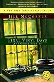 McCorkle, Jill: Final Vinyl Days : And Other Stories