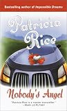 Rice, Patricia: Nobody's Angel Rice, Patricia: Nobody's Angel