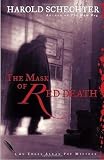 Schechter, Harold: The Mask Of Red Death: An Edgar Allan Poe Mystery Schechter, Harold: The Mask Of Red Death: An Edgar Allan Poe Mystery