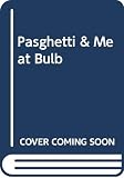 Keane, Bil: Pasghetti and Meat Bulbs!