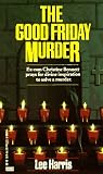 Harris, Lee: Good Friday Murder